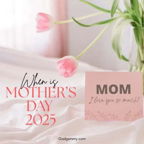 When is Mother's Day 2025