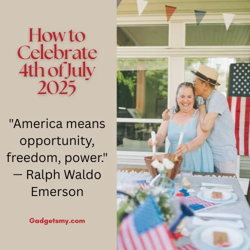 How to Celebrate 4th of July 2025